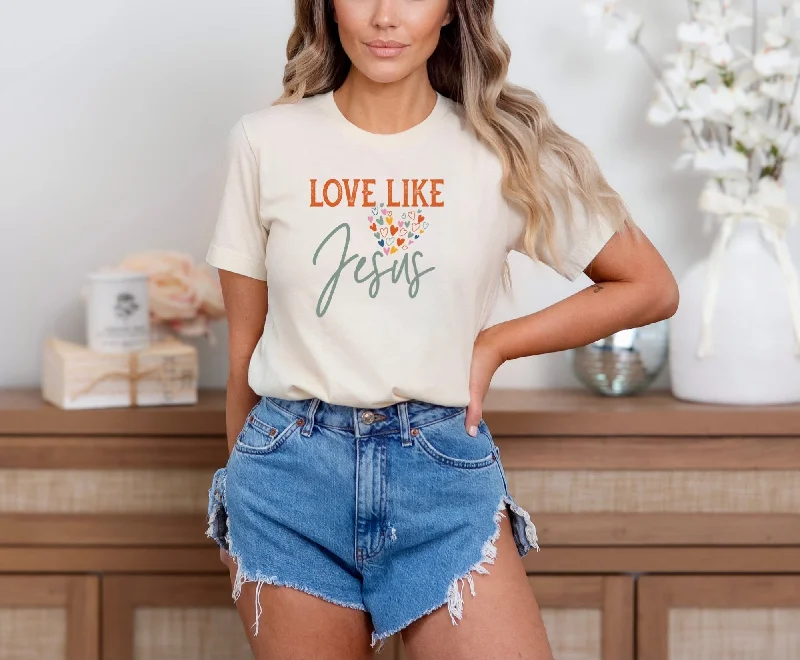Love Like Jesus Ladies T-Shirt-- Knit Fabric Woven Fabric Fleece Fabric