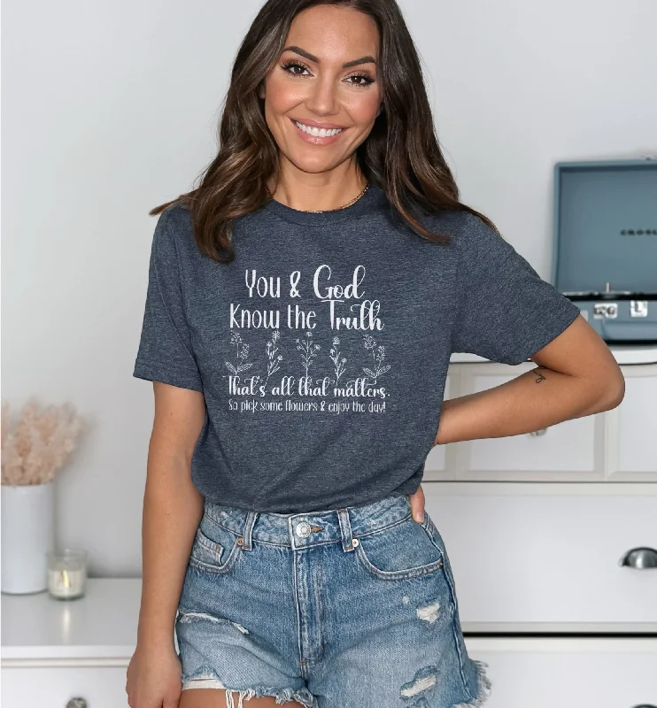 You & God Know The Truth Ladies T-Shirt-- Silk Blend Satin Velvet