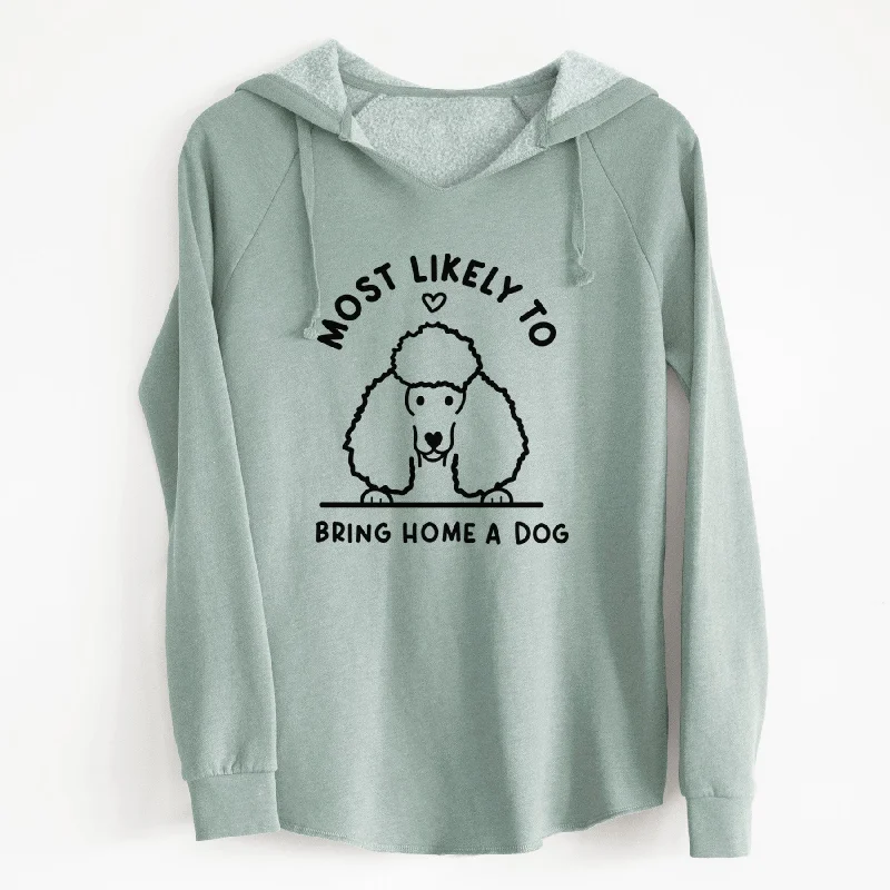 Most Likely to Bring Home a Dog - Poodle - Cali Wave Hooded Sweatshirt Hoodie with Drawcord Adjustable Secure Most Likely to Bring Home a Dog - Poodle - Cali Wave Hooded Sweatshirt Hoodie with Drawcord Adjustable Secure